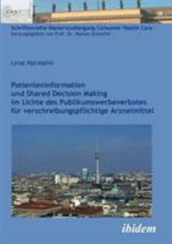 Paperback Patienteninformation und Shared Decision Making im Lichte des Publikumswerbeverbotes für verschreibungspflichtige Arzneimittel. [German] Book