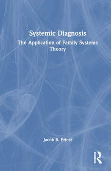 Hardcover Systemic Diagnosis: The Application of Family Systems Theory Book