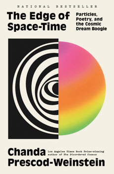 Hardcover The Edge of Space-Time: Particles, Poetry, and the Cosmic Dream Boogie Book