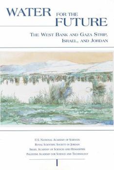 Paperback Water for the Future: The West Bank and Gaza Strip, Israel, and Jordan Book