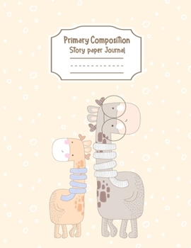 Primary Composition Notebook Story Paper Journal: Baby giraffes Primary journal for kids | Primary Composition Notebook - Story Journal For Grades K-2 ... white journal For Kids (Baby giraffes series)