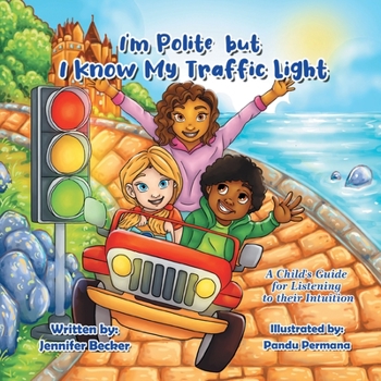 Paperback I'm Polite but I Know My Traffic Light: A Child's Guide for Listening to Their Intuition Book