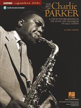 Paperback The Best of Charlie Parker: A Step-By-Step Breakdown of the Styles and Techniques of a Jazz Legend Book