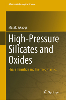 Hardcover High-Pressure Silicates and Oxides: Phase Transition and Thermodynamics Book