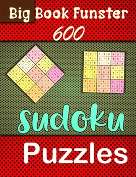 Paperback Big Book funster 600 sudoku Puzzles: Easy to hard with solutions 8.5x11 inch 219 page Book