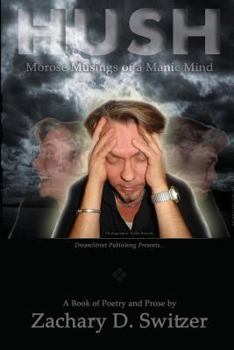 Paperback Hush: The Morose Musings of a Manic Mind Book