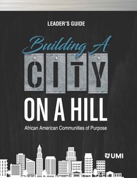 Paperback Building a City on a Hill: African American Communities of Purpose Leader's Guide Book