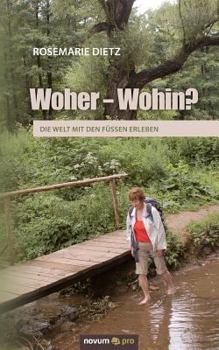 Paperback Woher - Wohin?: Die Welt mit den F??en erleben [German] Book