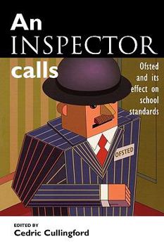 An Inspector Calls: Ofsted and Its Effect on School Standards