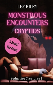 Paperback Monstrous Encounters: Cryptids: Monster Erotica Collection Book