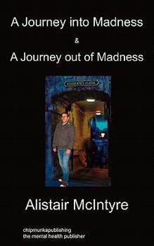 Paperback A Journey Into Madness & A Journey Out Of Madness Book