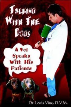 Paperback Talking With The Dogs: A Vet Speaks With His Patients Book