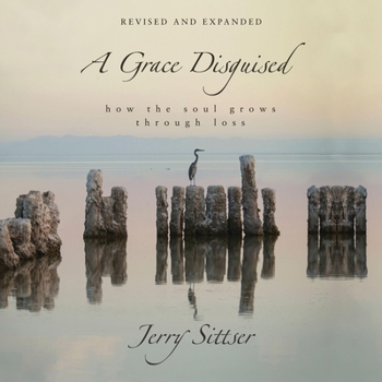 MP3 CD A Grace Disguised Revised and Expanded: How the Soul Grows Through Loss Book