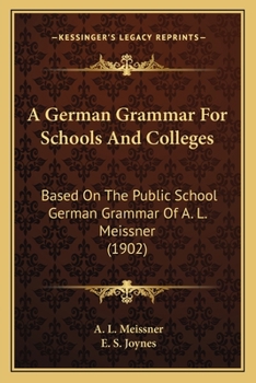 A German Grammar for Schools and Colleges: Based on the Public School German Grammar