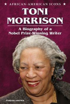 Toni Morrison: A Biography of a Nobel Prize-Winning Writer - Book  of the African-American Icons