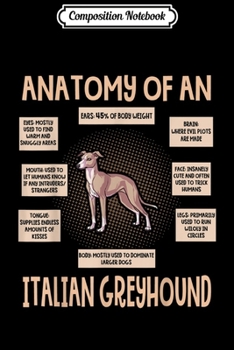 Composition Notebook: Anatomy Of An Italian Greyhound Funny Puppy Gift Journal/Notebook Blank Lined Ruled 6x9 100 Pages