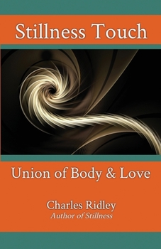 Paperback Stillness Touch: Union of Body & Love Book