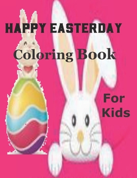 Paperback Happy Easter Coloring Book For Kids: A Collection of Fun and Easy Happy Easter Eggs Coloring Pages for Kids - Makes a perfect gift for Easter Book