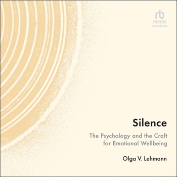 Audio CD Silence: The Psychology and the Craft for Emotional Wellbeing Book