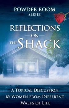 Paperback Reflections on the Shack: A Topical Discussion by Women from Different Walks of Life Book