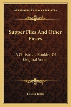 Paperback Supper Flies And Other Pieces: A Christmas Booklet Of Original Verse Book