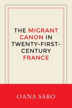 Hardcover Migrant Canon in Twenty-First-Century France Book