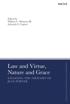 Law and Virtue, Nature and Grace : Engaging the Thought of Jean Porter