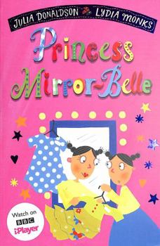 Princess Mirror-Belle - Book #1 of the Princess Mirror-Belle