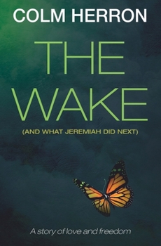 Paperback The Wake: And What Jeremiah Did Next Book