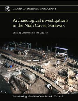 The Archaeology of the Niah Caves, Sarawak. Volume II - Book #2 of the Archaeology of the Niah Caves, Sarawak