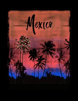 Mexico: Mexican Holiday Christmas Notebook With Lined Wide Ruled Paper For Taking Notes. Stylish Tropical Travel Journal Diary 8.5 x 11 Inch Soft Cover. For Home, Work Or School.