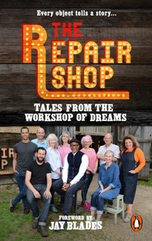 Paperback The Repair Shop: Tales from the Workshop of Dreams Book
