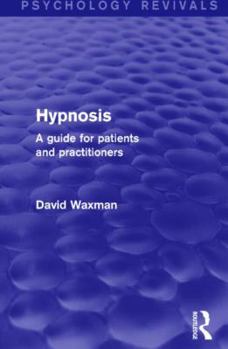 Paperback Hypnosis: A Guide for Patients and Practitioners Book