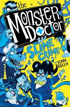 The Monster Doctor: Slime Crime - Book #3 of the Monster Doctor