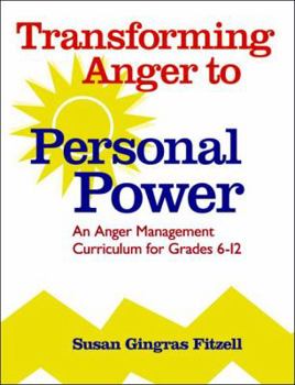 Hardcover Transforming Anger to Personal Power: An Anger Management Curriculum for Grades 6-12 Book