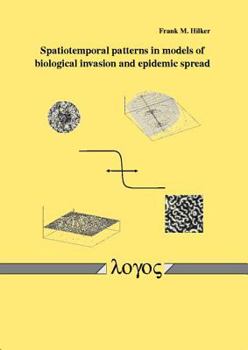 Paperback Spatiotemporal Patterns in Models of Biological Invasion and Epidemic Spread Book