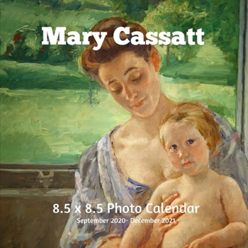 Paperback Mary Cassatt 8.5 X 8.5 Calendar September 2020 -December 2021: Mother and Children - Monthly Calendar with U.S./UK/ Canadian/Christian/Jewish/Muslim H Book