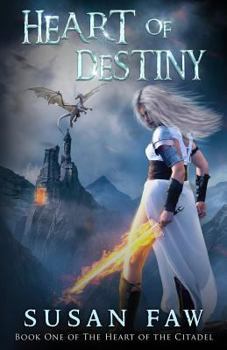 Heart Of Destiny: Book One Of The Heart Of The Citadel - Book #1 of the Heart of the Citadel
