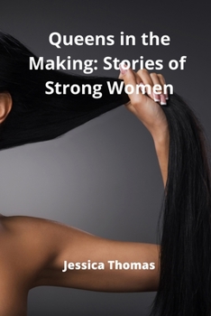 Paperback Queens in the Making: Stories of Strong Women Book