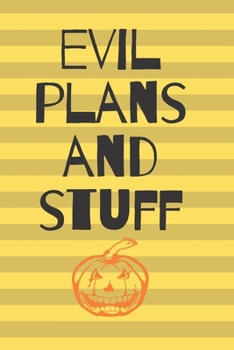 Paperback Evil plans and stuff notebook, journal, funny notebook for adults blank lined journal: Funny office notebook Book