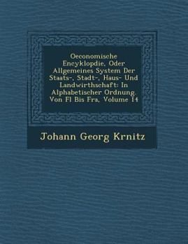 Paperback Oeconomische Encyklop Die, Oder Allgemeines System Der Staats-, Stadt-, Haus- Und Landwirthschaft: In Alphabetischer Ordnung. Von FL Bis Fra, Volume 1 [German] Book