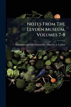 Paperback Notes From The Leyden Museum, Volumes 7-8 Book
