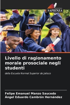 Livello di ragionamento morale prosociale negli studenti (Italian Edition)