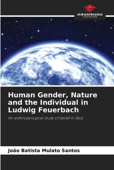 Paperback Human Gender, Nature and the Individual in Ludwig Feuerbach Book