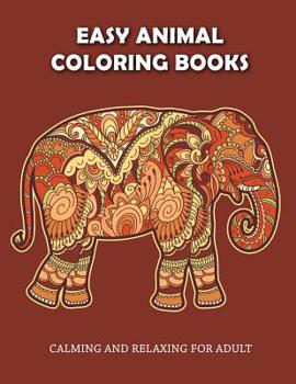 Paperback Easy Animal Coloring Books: Calming and Relaxing for Adult Book