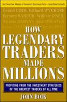 Paperback How Legendary Traders Made Millions: Profiting from the Investment Strategies of the Gretest Traders of All Time Book