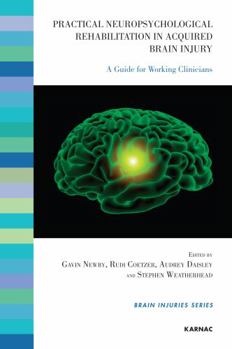 Paperback Practical Neuropsychological Rehabilitation in Acquired Brain Injury: A Guide for Working Clinicians Book