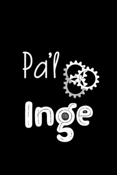 Pa'l Inge: Libreta de Apuntes Para Ingenieros | Funny Spanish Appreciation Gift for Engineers Diario Para Escribir, Cuaderno para Regalo. Journal Paper (Spanish Edition)