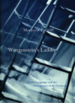 Paperback Wittgenstein's Ladder: Poetic Language and the Strangeness of the Ordinary Book