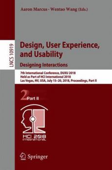 Paperback Design, User Experience, and Usability: Designing Interactions: 7th International Conference, Duxu 2018, Held as Part of Hci International 2018, Las V Book